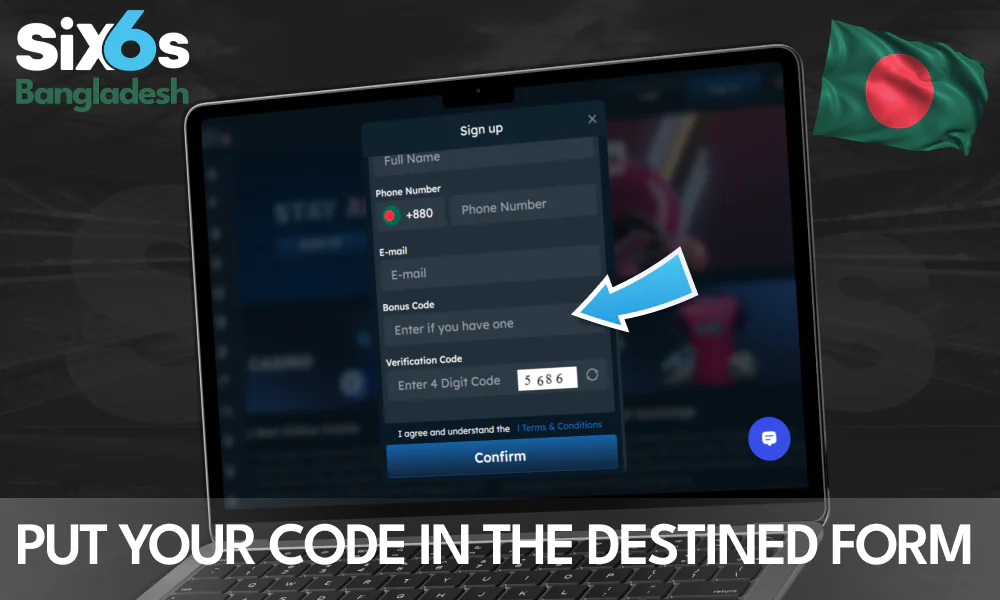 Input the bonus code directly into the sign-up form.